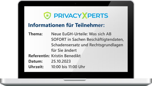 Neue EuGH-Urteile: Was sich AB SOFORT in Sachen Beschäftigtendaten, Schadensersatz und Rechtsgrundlagen für Sie ändert